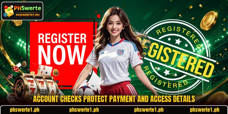 Account checks protect payment and access details