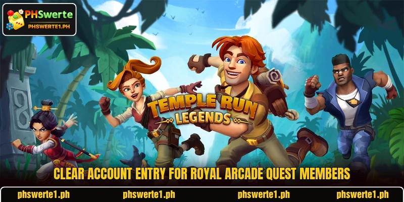 Clear account entry for Royal Arcade Quest members