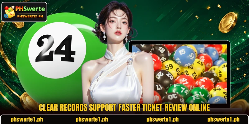 Clear records support faster ticket review online