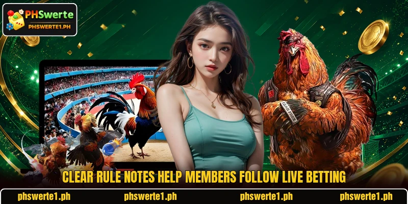Clear rule notes help members follow live betting Clear rule notes help members follow live betting