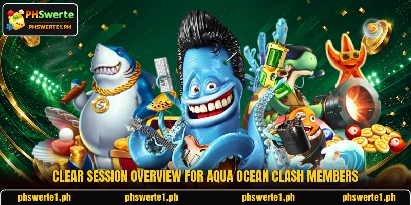 Clear session overview for Aqua Ocean Clash members