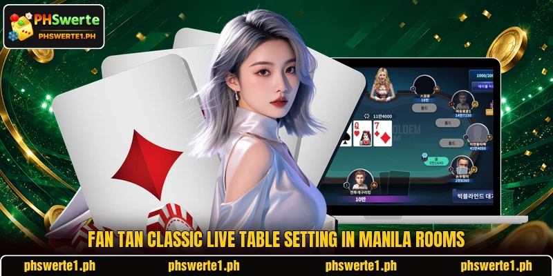 Fan Tan Classic Live table setting in Manila rooms Fan Tan Classic Live table setting in Manila rooms