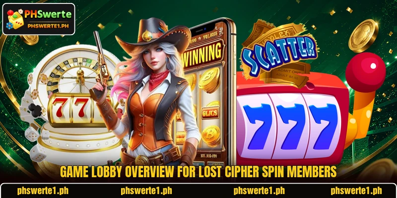 Game lobby overview for Lost Cipher Spin members Game lobby overview for Lost Cipher Spin members
