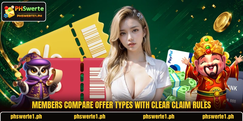 Members compare offer types with clear claim rules Members compare offer types with clear claim rules