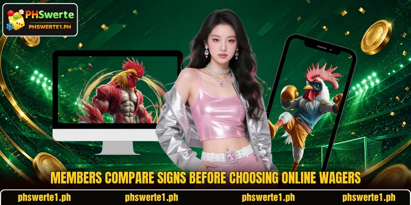 Members compare signs before choosing online wagers Members compare signs before choosing online wagers