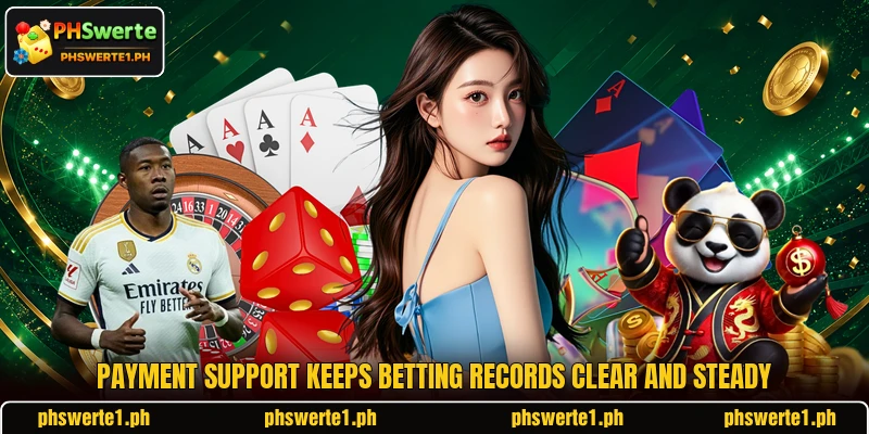 Payment support keeps betting records clear and steady