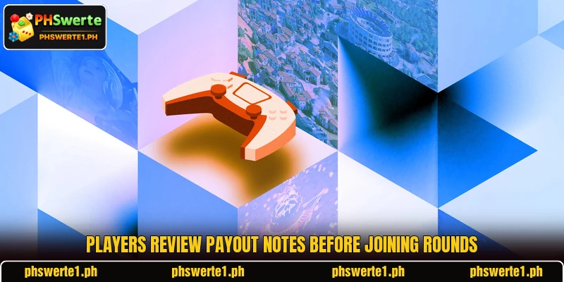 Players review payout notes before joining rounds Players review payout notes before joining rounds