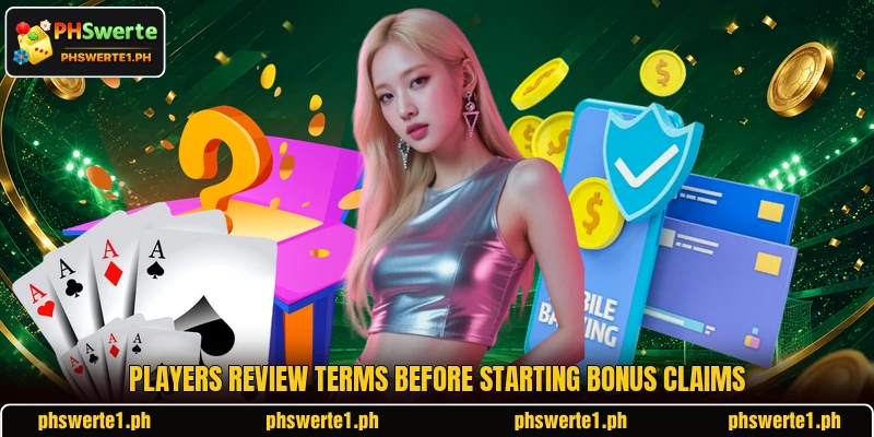 Players review terms before starting bonus claims Players review terms before starting bonus claims