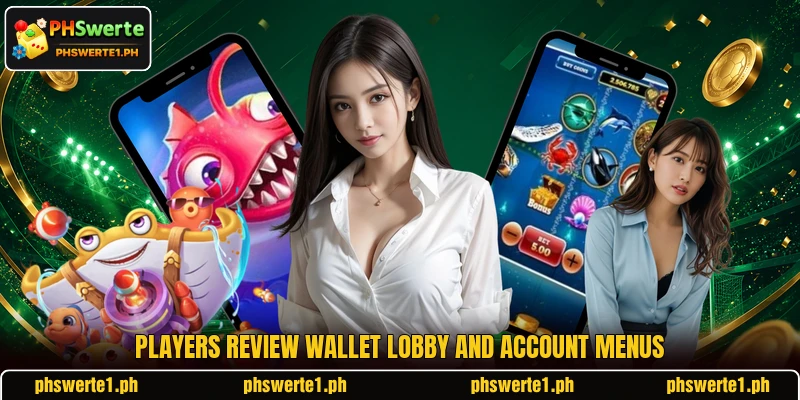 Players review wallet lobby and account menus