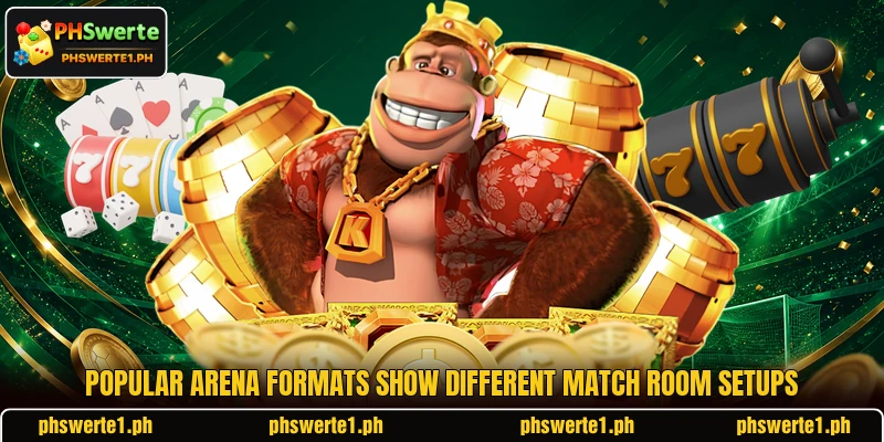 Popular arena formats show different match room setups
