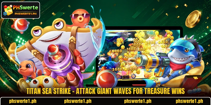 Titan Sea Strike - Attack Giant Waves For Treasure Wins